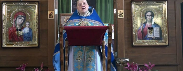 Благовещение Пресвятой Богородицы. Проповедь протоиерея Олега Махнёва